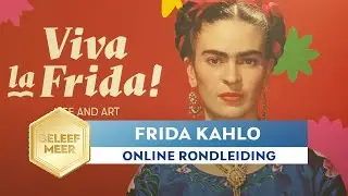 Frida Kahlo - online rondleiding Viva la Frida! - Life and art of Frida Kahlo
