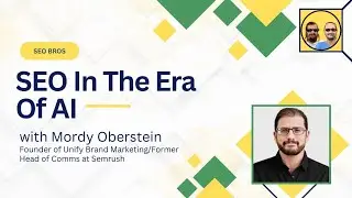SEO in the Age of AI w/Mordy Oberstein