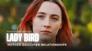 Navigating Mother-Daughter Relationships in Lady Bird