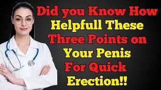 Press These 3 powerful Points On Your Penis For Rock-Hard Erections Over 60 | Advice for Elderly!