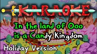 Candy Kingdom Song (Holiday Version) - Adventure Time Karaoke