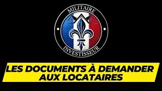 #20 { MILITAIRE & IMMOBILIER } Les documents &agrave; demander aux locataires