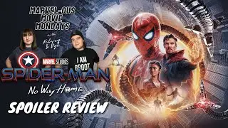 Spider-Man: No Way Home Spoiler Review! | Marvel-ous Movie Mondays