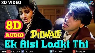 Jeeta tha jiske liye 8D Audio | Ek Aisi ladki thi Jise main pyar karta tha 8d song | Old 8d songs