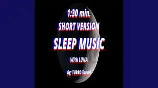 Deep Sleep Music with LUNA (Short Version)