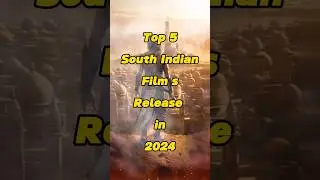Top 5 south Indian Films release in 2024 #shorts #movie #2024
