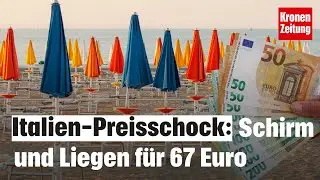 Italien-Preisschock: Schirm und Liegen f&uuml;r 67 Euro | krone.tv NEWS
