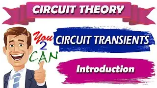 3.0 CIRCUIT THEORY - Unit 3 - TRANSIENTS - Introduction - Anna University - EE8251/EE6201 - R2017/13