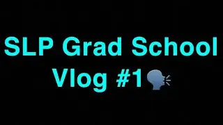 SLP Grad School Vlog #1
