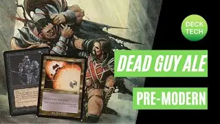 PREMODERN MTG: DEAD GUY ALE: Deck Tech