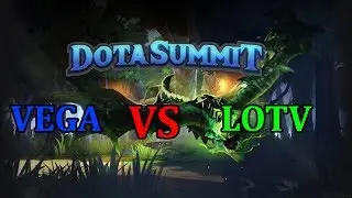 Финал, VEGA vs LOTV. Best moments, игра за выход во вторую стадию квалификаций The Summit 9