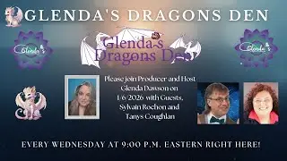 Glenda's Dragons Den with guests,  Sylvain Rochon and Tanys Coughlan