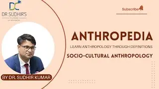 Social and culture anthropology- Beginnings and scope