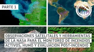NASA ARSET: Im&aacute;genes Satelitales Posteriores a un Incendio y Monitoreo del Humo, Parte 1/2