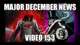 DC Legends Game Video 153 = Major December News