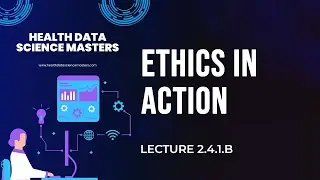 Lecture 2.4.1B: Health Data Ethics & Governance in Practice | Masters in Health Data