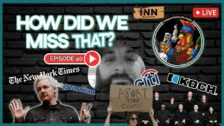 Julian Assange: SET UP by Guardian & NYT, Roe v Wade Impact: Repub AGs | How Did We Miss That Ep 40