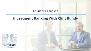 Behind the ByrdAdatto Podcast | Investment Banking with Clint Bundy