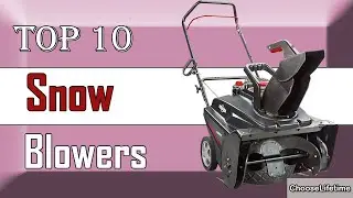 ✅ 10 Best Snow Blowers New Model 2022