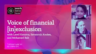 Voice of financial [in]exclusion - MozFest House: Amsterdam
