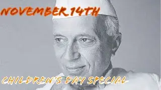 children's day special |Jawaharlal Nehru famous quotes/children&rsquo;s day/Chachaji quotes