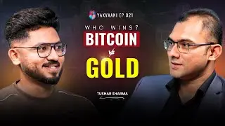 Bitcoin vs Gold, Luna Crash & Mental Game of Trading with Tushar Sharma | YaxVaani EP021