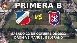 DAOM vs CLUB MANUEL BELGRANO  -  URBA PRIMERA B FECHA 25 - 22/10/2022