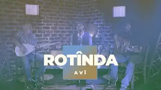 Rotînda - Avî