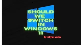 Should we use Windows 11?