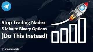 Stop Trading Nadex 5 Minute Binaries (Best Alternative)