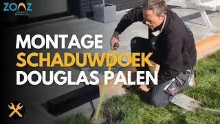 Montage ZONZ schaduwdoek aan houten Douglas palen