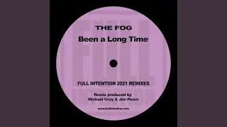 Been a Long Time (Full Intention 2021 Remix Edit)