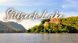 SILISERH LAKE ALWAR  | SILISERH JHIL | SILISERH LAKE  | PLACES TO VISIT IN ALWAR | SILISERH  PALACE
