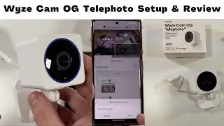 Wyze Cam OG Telephoto Setup & Review