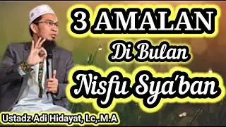 Ceramah Ustadz Adi Hidayat, Lc,.M.A || 3 Amalan Di Bulan Nisfu Sya'ban || Kajian UAH