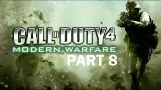 Call of Duty 4 MW (NOT remastered) | PART 8