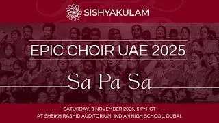 Sā Pā Sā - Sishyakulam's EPIC Choir - UAE 2025