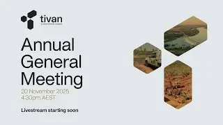 Tivan (ASX:TVN) 2025 Annual General Meeting Replay, 20 November 2025