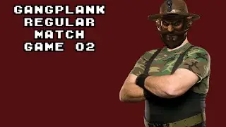 Dat Bronze Life Son (Unedited): League of Legends - Gangplank Game 02 (Normal)