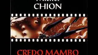 Michel Chion &lrm;- Credo Mambo
