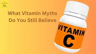 What Vitamin Myths Do You Still Believe
