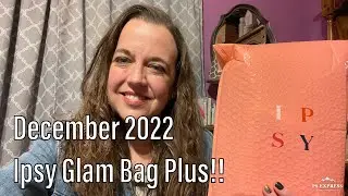 IPSY Glam Bag Plus // December 2022 unboxing!!