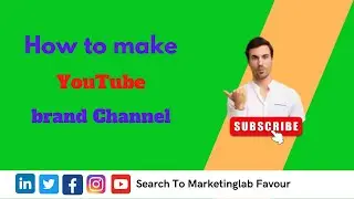 How to make YouTube brand Channel In Bangla  Marketinglab favour