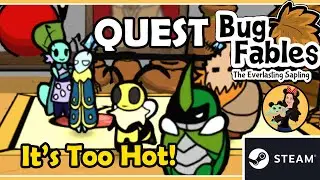 IT'S TOO HOT QUEST - Bug Fables; the Everlasting Sapling Gameplay