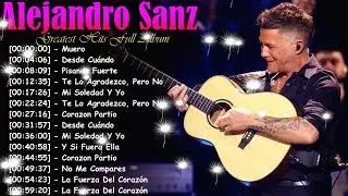 Baladas Rom&aacute;nticas del Pop Latino con Letras Profundas y Sentimiento 2026 &ndash; Alejandro Sanz