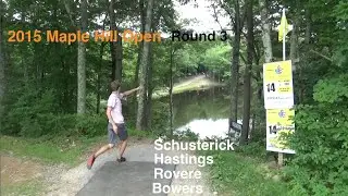 2015 Maple Hill Open - Round 3 - Feature Card (Schusterick, Hastings, Rovere, Bowers) - Disc Golf