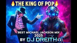 🔥 THE KING OF POP REBORN 🔥  Best Michael Jackson Mix 2025 by DJ Dreith 🎧