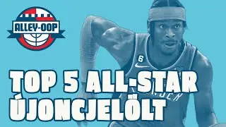 TOP5 ALL-STAR ÚJONCJELÖLT - Alley-oop 2022.12.11.