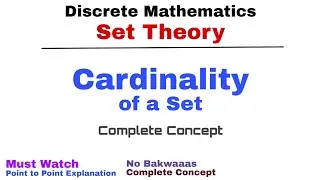 4. Cardinality of a Set | Complete Concept | Set Theory | Discrete Mathematics