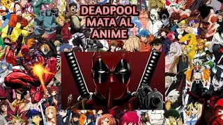 Deadpool mata al animé cap 1: el inicio del caos